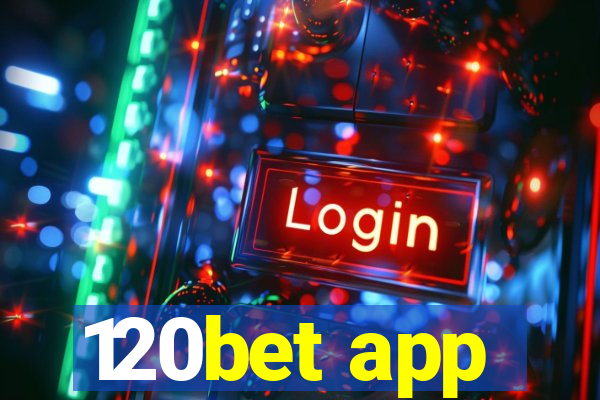 120bet app